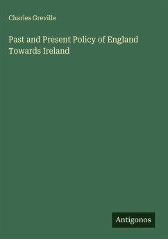 Cover Past and Present Policy of England Towards Ireland
