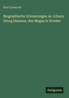 Cover Biographische Erinnerungen an Johann Georg Hamann, den Magus in Norden
