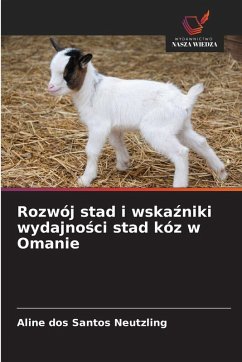 Cover Rozwój stad i wska¿niki wydajno¿ci stad kóz w Omanie
