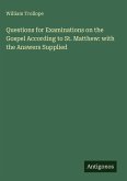Questions for Examinations on the Gospel According to St. Matthew: with the Answers Supplied