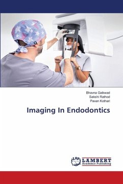 Imaging In Endodontics - Gaikwad, Bhavna;Rathod, Sakshi;Kothari, Pavan