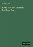 Rhymes and Recollections of a Hand-Loom Weaver Rhymes and Recollections of a Hand-Loom Weaver