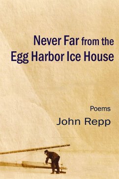 Never Far From the Egg Harbor Ice House - Repp, John