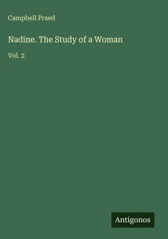 Nadine. The Study of a Woman - Praed, Campbell