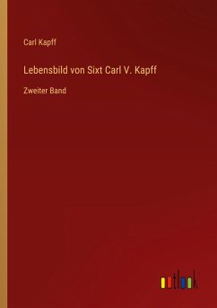 Lebensbild von Sixt Carl V. Kapff