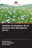 Gestion écologique de la mouche des bourgeons du lin