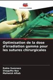 Optimisation de la dose d'irradiation gamma pour les sutures chirurgicales