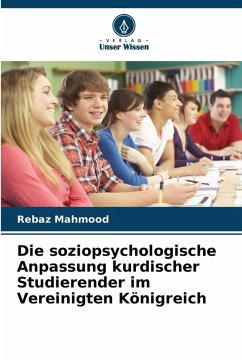 Die soziopsychologische Anpassung kurdischer Studierender im Vereinigten Königreich - Mahmood, Rebaz Die soziopsychologische Anpassung kurdischer Studierender im Vereinigten Königreich - Mahmood, Rebaz