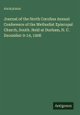 Journal of the North Carolina Annual Conference of the Methodist Episcopal Church, South. Held at Durham, N. C. December 9-14, 1908