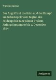 Der Angriff auf die Krim und der Kampf um Sebastopol: Vom Beginn des Feldzugs bis zum Wiener Traktat Anfang September bis 2. Dezember 1854