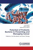 Potential of Probiotic Bacteria in Preventing and Managing Cancer Potential of Probiotic Bacteria in Preventing and Managing Cancer