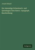 Der ehemalige Schweinach- und Quinzingau: Eine histor.-topograph. Beschreibung