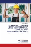 NUMERICAL ANALYSIS USING MATHEMATICAL APPROACH OF MAINTENANCE ACTIVITY