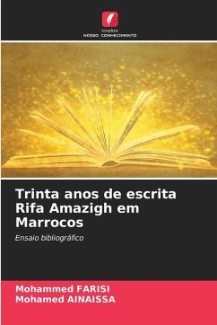 Trinta anos de escrita Rifa Amazigh em Marrocos - FARISI, Mohammed;AINAISSA, Mohamed Trinta anos de escrita Rifa Amazigh em Marrocos - FARISI, Mohammed;AINAISSA, Mohamed