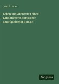 Leben und Abenteuer eines Landkrämers: Komischer amerikanischer Roman