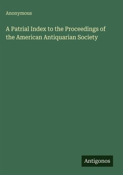 A Patrial Index to the Proceedings of the American Antiquarian Society - Anonymous