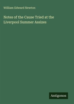 Cover Notes of the Cause Tried at the Liverpool Summer Assizes