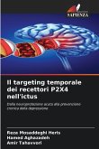 Il targeting temporale dei recettori P2X4 nell'ictus Il targeting temporale dei recettori P2X4 nell'ictus