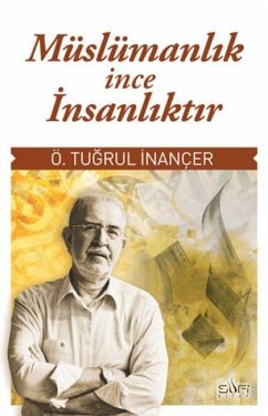 Müslümanlik Ince Insanliktir - Tugrul inancer, Ömer Müslümanlik Ince Insanliktir - Tugrul inancer, Ömer