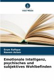 Emotionale Intelligenz, psychisches und subjektives Wohlbefinden Emotionale Intelligenz, psychisches und subjektives Wohlbefinden