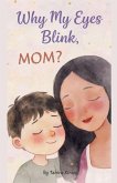 Why My Eyes Blink, MOM?