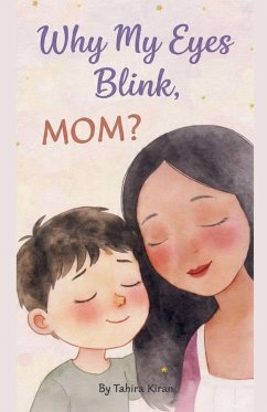 Why My Eyes Blink, MOM? - Kiran, Tahira Why My Eyes Blink, MOM? - Kiran, Tahira