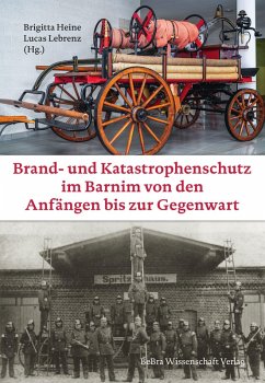 Cover Brand- und Katastrophenschutz im Barnim von den Anfängen bis zur Gegenwart