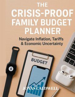 The Crisis-Proof Family Budget Planner The Crisis-Proof Family Budget Planner