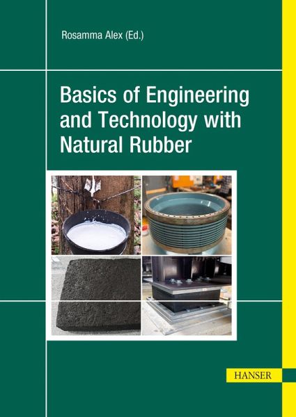 Basics of Rubber Engineering and Technology with Natural Rubber (eBook, PDF) Basics of Rubber Engineering and Technology with Natural Rubber (eBook, PDF)