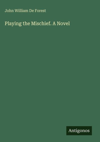 Playing the Mischief. A Novel Playing the Mischief. A Novel