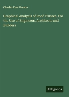 Cover Graphical Analysis of Roof Trusses. For the Use of Engineers, Architects and Builders