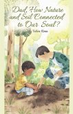 Dad, How Nature and Soil Are Connected to Our Soul?
