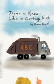 Jesus is Kinda Like a Garbage Truck