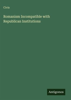 Cover Romanism Incompatible with Republican Institutions