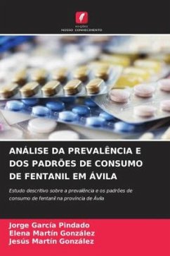 ANÁLISE DA PREVALÊNCIA E DOS PADRÕES DE CONSUMO DE FENTANIL EM ÁVILA - García Pindado, Jorge;Martín González, Elena;Martín González, Jesús