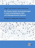 Bio-Psycho-Soziale Herausforderungen in einer krisenbeladenen Welt und bildungsrelevante Optionen