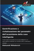 Gentrificazione e rivitalizzazione dei parametri dell'ecosistema della casa intelligente Gentrificazione e rivitalizzazione dei parametri dell'ecosistema della casa intelligente