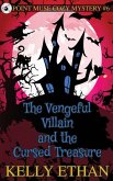 The Vengeful Villain and the Cursed Treasure The Vengeful Villain and the Cursed Treasure