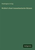 Wolfert's Rust transatlantische Skizzen Wolfert's Rust transatlantische Skizzen