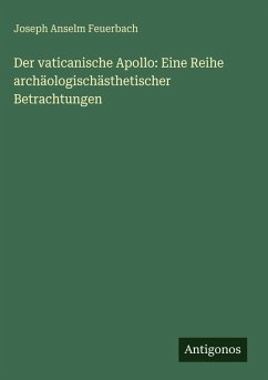Cover Der vaticanische Apollo: Eine Reihe archäologischästhetischer Betrachtungen