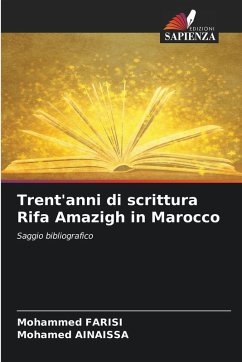 Trent'anni di scrittura Rifa Amazigh in Marocco - FARISI, Mohammed;AINAISSA, Mohamed Trent'anni di scrittura Rifa Amazigh in Marocco - FARISI, Mohammed;AINAISSA, Mohamed