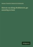 Historie von König Wolfdietrich: gar anmuthig zu lesen