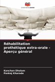 Réhabilitation prothétique extra-orale - Aperçu général