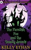 The Fiendish Foe and the Deadly Jewels The Fiendish Foe and the Deadly Jewels