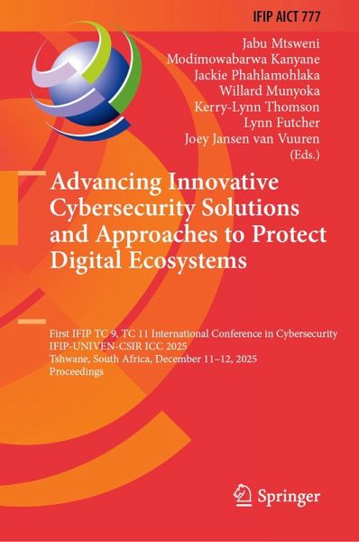 Advancing Innovative Cybersecurity Solutions and Approaches to Protect Digital Ecosystems (eBook, PDF) Advancing Innovative Cybersecurity Solutions and Approaches to Protect Digital Ecosystems (eBook, PDF)