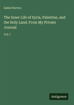 Cover The Inner Life of Syria, Palestine, and the Holy Land. From My Private Journal