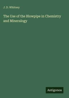 Cover The Use of the Blowpipe in Chemistry and Mineralogy