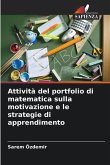 Attività del portfolio di matematica sulla motivazione e le strategie di apprendimento Attività del portfolio di matematica sulla motivazione e le strategie di apprendimento