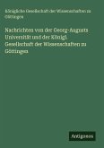 Nachrichten von der Georg-Augusts Universität und der Königl. Gesellschaft der Wissenschaften zu Göttingen