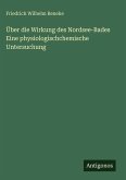 Über die Wirkung des Nordsee-Bades Eine physiologischchemische Untersuchung
